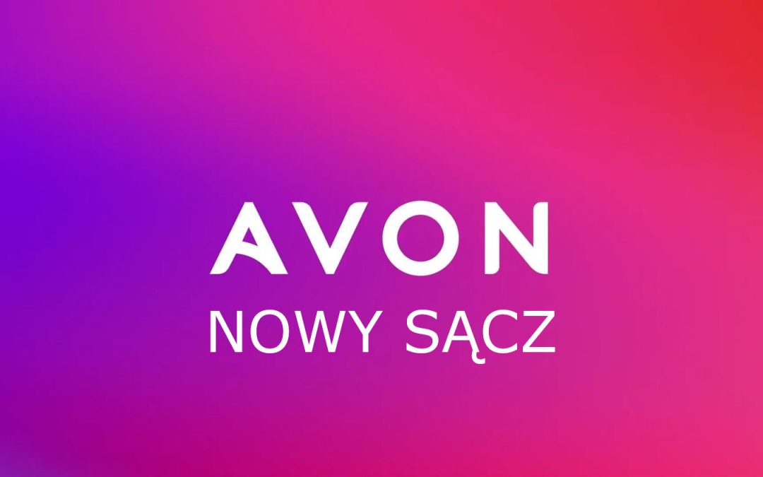 Avon Nowy Sącz – wygodne zakupy kosmetyków Avon na Podhalu