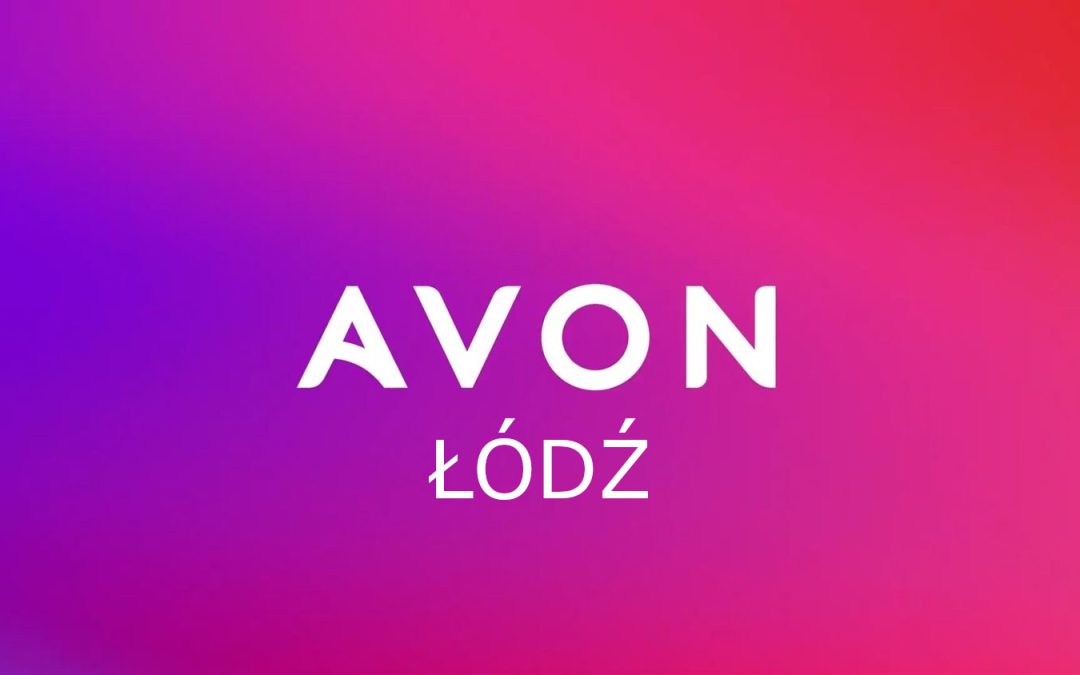 Avon Łódź – Twoje kosmetyki z rabatem w sercu Polski